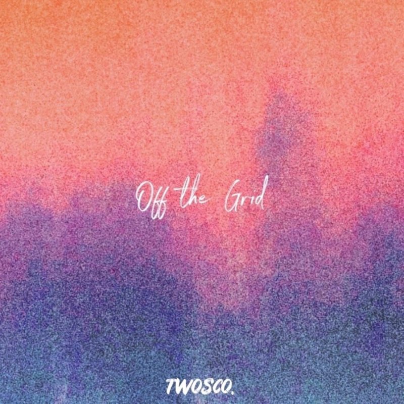 Twosco. – Off The Grid