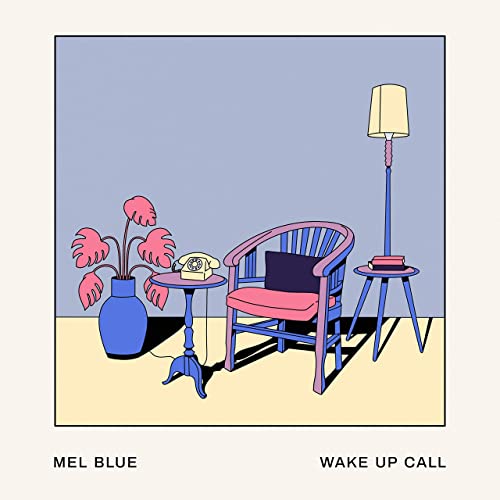 Mel Blue – Wake Up Call